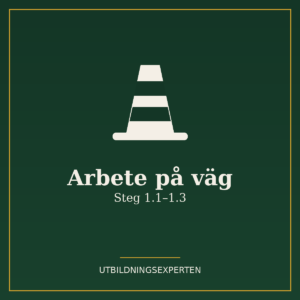 Arbete på väg 1.1–1.3